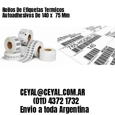 Rollos De Etiquetas Termicos Autoadhesivos De 140 x  75 Mm