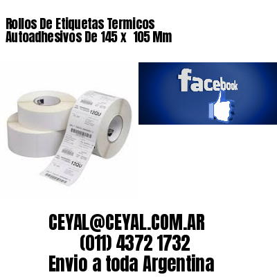 Rollos De Etiquetas Termicos Autoadhesivos De 145 x  105 Mm