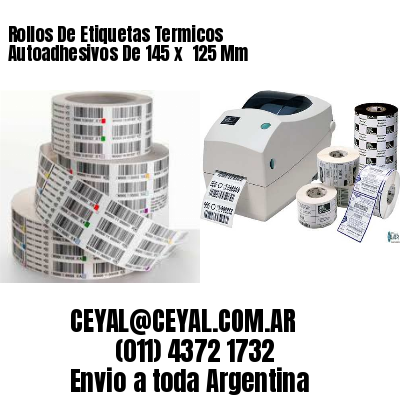 Rollos De Etiquetas Termicos Autoadhesivos De 145 x  125 Mm