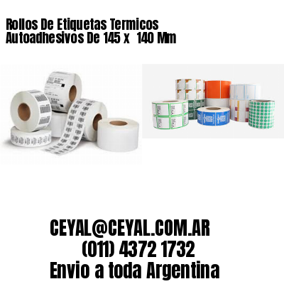 Rollos De Etiquetas Termicos Autoadhesivos De 145 x  140 Mm