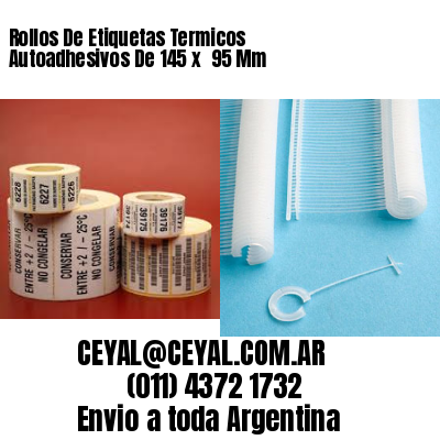Rollos De Etiquetas Termicos Autoadhesivos De 145 x  95 Mm