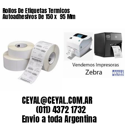 Rollos De Etiquetas Termicos Autoadhesivos De 150 x  95 Mm