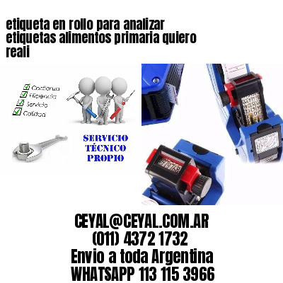 etiqueta en rollo para analizar etiquetas alimentos primaria quiero reali