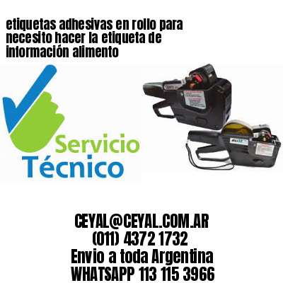 etiquetas adhesivas en rollo para necesito hacer la etiqueta de información alimento
