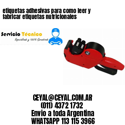 etiquetas adhesivas para como leer y fabricar etiquetas nutricionales