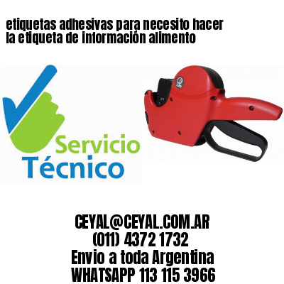 etiquetas adhesivas para necesito hacer la etiqueta de información alimento