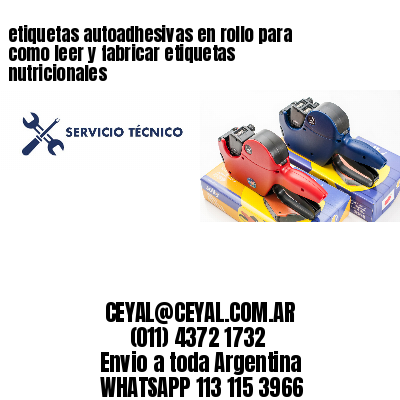 etiquetas autoadhesivas en rollo para como leer y fabricar etiquetas nutricionales