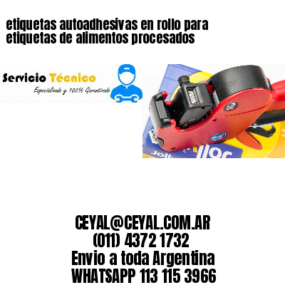 etiquetas autoadhesivas en rollo para etiquetas de alimentos procesados