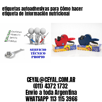 etiquetas autoadhesivas para Cómo hacer etiqueta de información nutricional