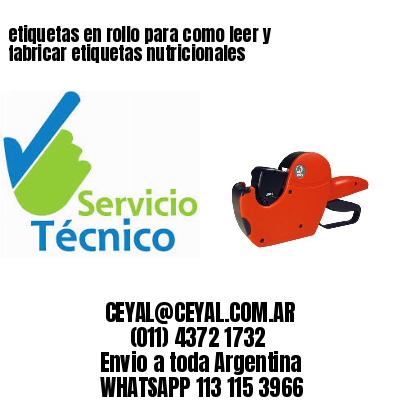 etiquetas en rollo para como leer y fabricar etiquetas nutricionales
