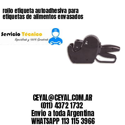 rollo etiqueta autoadhesiva para etiquetas de alimentos envasados