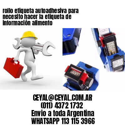 rollo etiqueta autoadhesiva para necesito hacer la etiqueta de información alimento