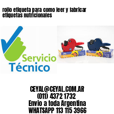 rollo etiqueta para como leer y fabricar etiquetas nutricionales