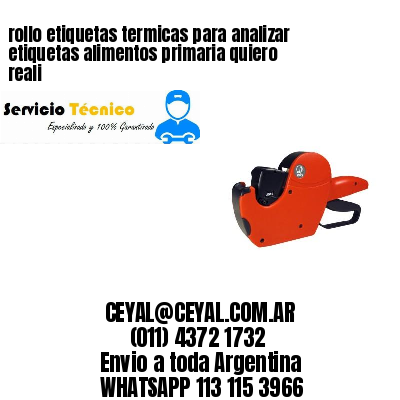 rollo etiquetas termicas para analizar etiquetas alimentos primaria quiero reali