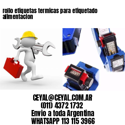 rollo etiquetas termicas para etiquetado alimentacion