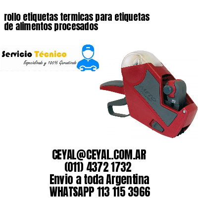 rollo etiquetas termicas para etiquetas de alimentos procesados