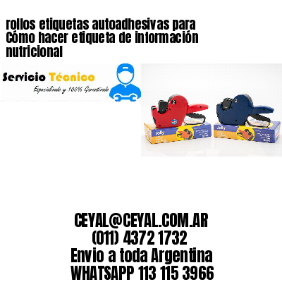 rollos etiquetas autoadhesivas para Cómo hacer etiqueta de información nutricional
