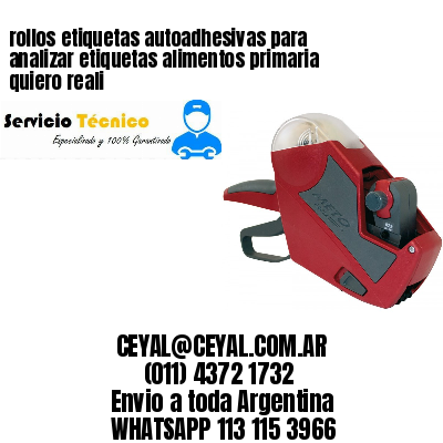rollos etiquetas autoadhesivas para analizar etiquetas alimentos primaria quiero reali