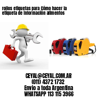 rollos etiquetas para Cómo hacer la etiqueta de información alimentos