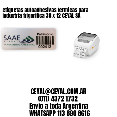etiquetas autoadhesivas termicas para industria frigorifica 38 x 12 CEYAL SA