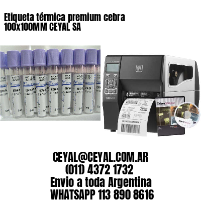 Etiqueta térmica premium cebra 100x100MM CEYAL SA