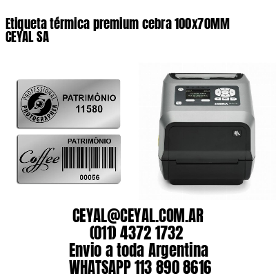 Etiqueta térmica premium cebra 100x70MM CEYAL SA