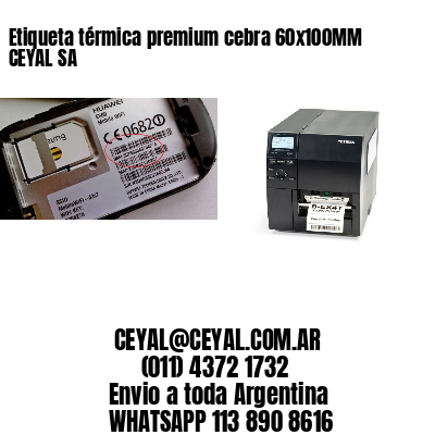 Etiqueta térmica premium cebra 60x100MM CEYAL SA
