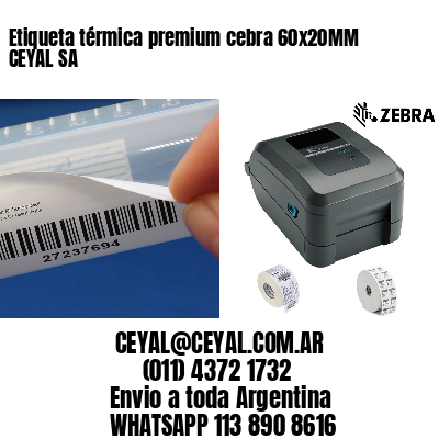Etiqueta térmica premium cebra 60x20MM CEYAL SA