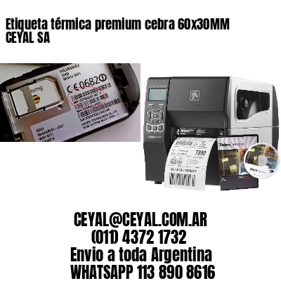 Etiqueta térmica premium cebra 60x30MM CEYAL SA