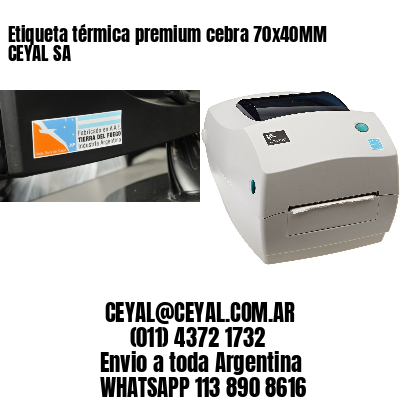 Etiqueta térmica premium cebra 70x40MM CEYAL SA