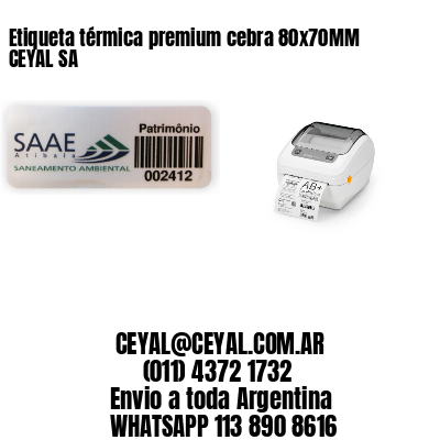Etiqueta térmica premium cebra 80x70MM CEYAL SA