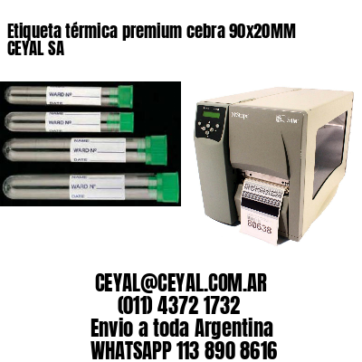Etiqueta térmica premium cebra 90x20MM CEYAL SA