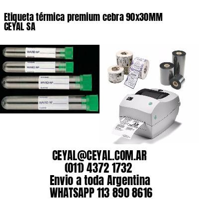Etiqueta térmica premium cebra 90x30MM CEYAL SA