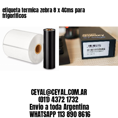 etiqueta termica zebra 8 x 4Cms para frigorificos