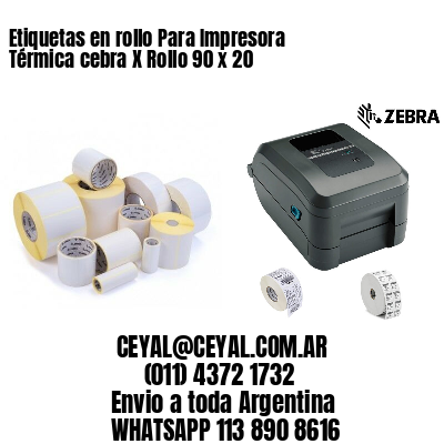 Etiquetas en rollo Para Impresora Térmica cebra X Rollo 90 x 20