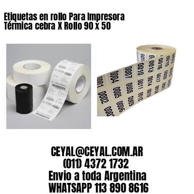 Etiquetas en rollo Para Impresora Térmica cebra X Rollo 90 x 50