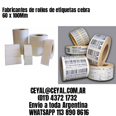 Fabricantes de rollos de etiquetas cebra 60 x 100Mm