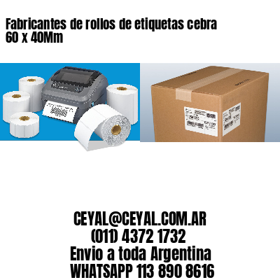 Fabricantes de rollos de etiquetas cebra 60 x 40Mm