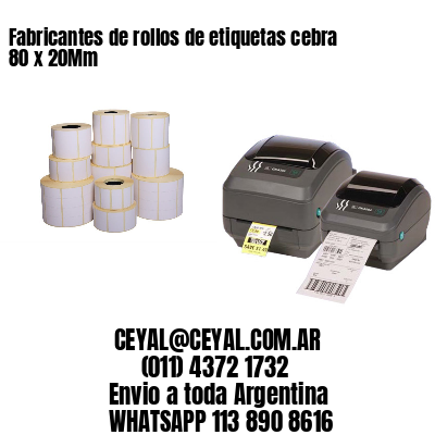 Fabricantes de rollos de etiquetas cebra 80 x 20Mm
