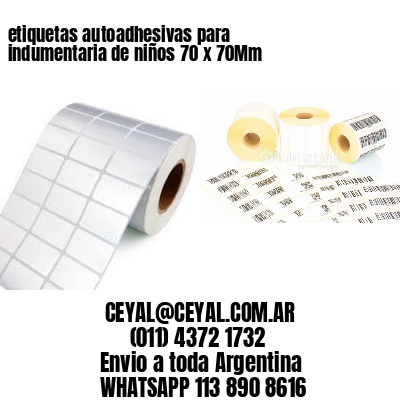 etiquetas autoadhesivas para indumentaria de niños 70 x 70Mm