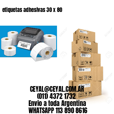 etiquetas adhesivas 30 x 80