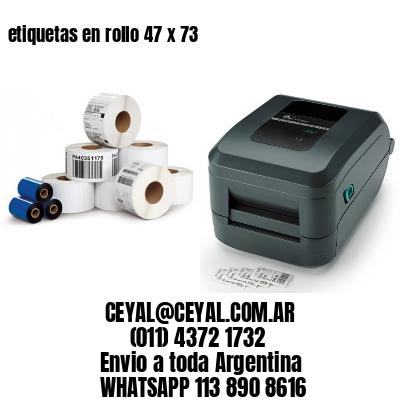 etiquetas en rollo 47 x 73
