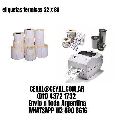 etiquetas termicas 22 x 80