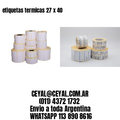 etiquetas termicas 27 x 40