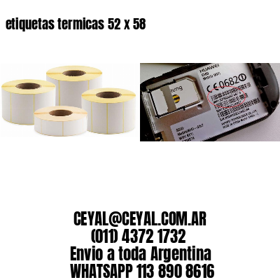 etiquetas termicas 52 x 58