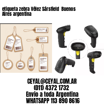 etiqueta zebra Vélez Sársfield  Buenos Aires argentina