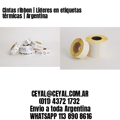 Cintas ribbon | Líderes en etiquetas térmicas | Argentina