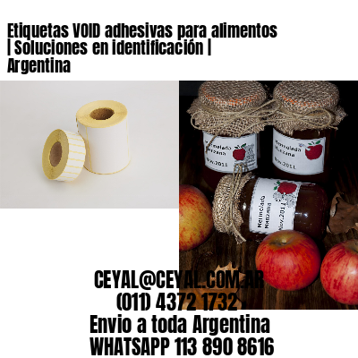 Etiquetas VOID adhesivas para alimentos | Soluciones en identificación | Argentina