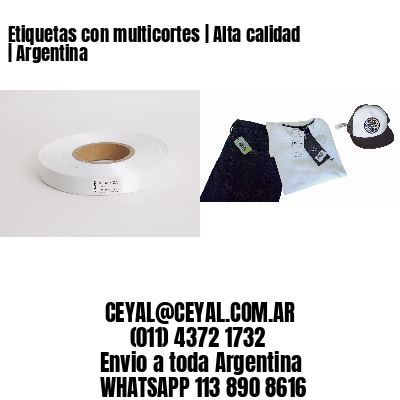 Etiquetas con multicortes | Alta calidad | Argentina