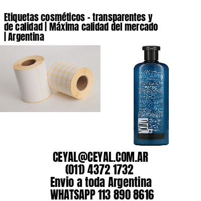 Etiquetas cosméticos - transparentes y de calidad | Máxima calidad del mercado | Argentina